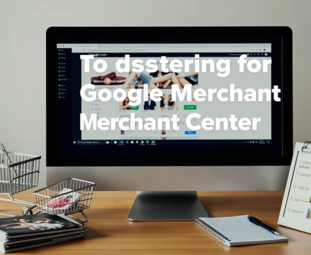 cách đăng ký google merchant center